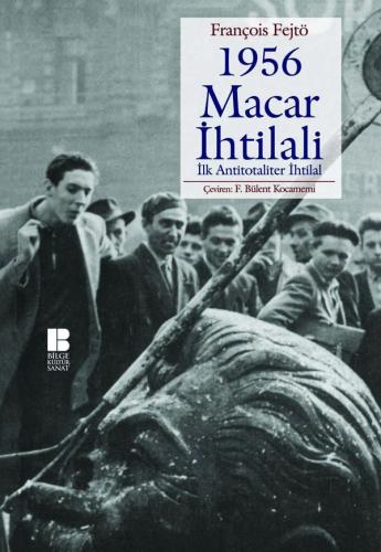 1956 Macar İhtilali-İlk Antitotaliter İhtilal