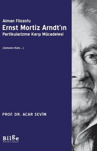 Alman Filozofu Ernst Mortiz Arndt'ın Partikularizme Karşı Mücadelesi (