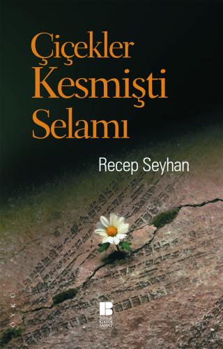 Çiçekler Kesmişti Selamı