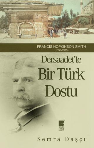 Dersaadet'te Bir Türk Dostu - Francis Hopkinson Smith