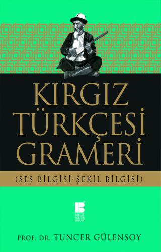 Kırgız Türkçesi Grameri (Ses Bilgisi-Şekil Bilgisi)