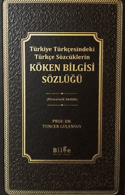 Köken Bilgisi Sözlüğü-Türkiye Türkçesindeki Türkçe Sözcüklerin