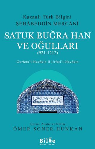 Satuk Buğra Han Ve Oğulları (921-1212)-Gurfetü'l-Hevâkîn li Urfeti'l-H