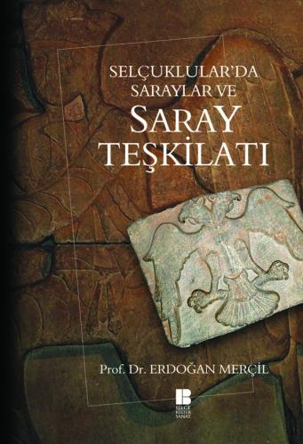 Selçuklular'da Saraylar ve Saray Teşkilatı