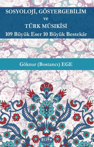 Sosyoloji, Göstergebilim ve Türk Mûsıkî-109 Büyük Eser,10 Büyük Bestek