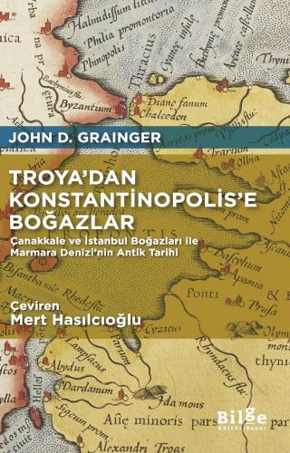 Troya’dan Konstantinopolis’e Boğazlar